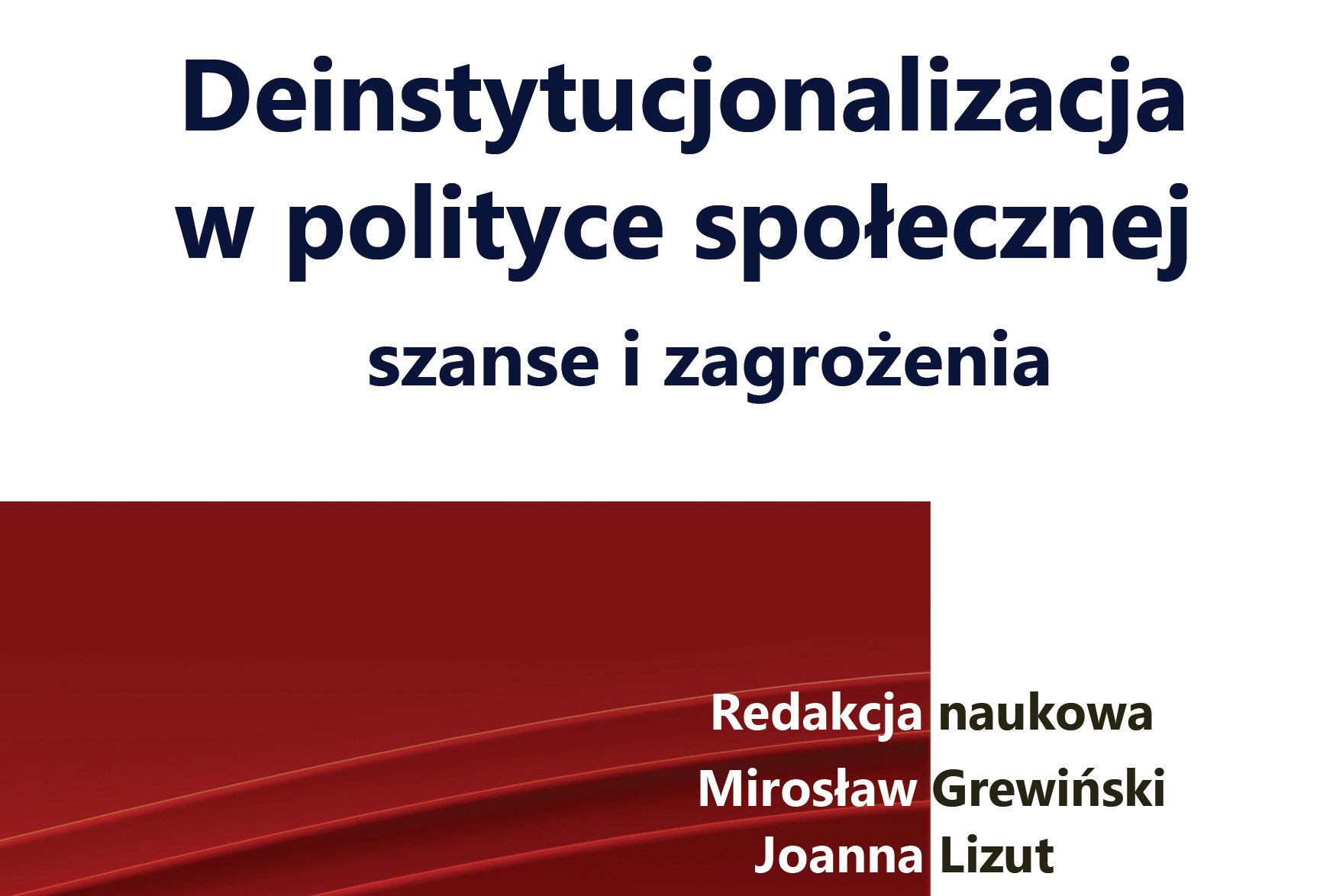 Nowa publikacja: Deinstytucjonalizacja w polityce społecznej – szanse i zagrożenia