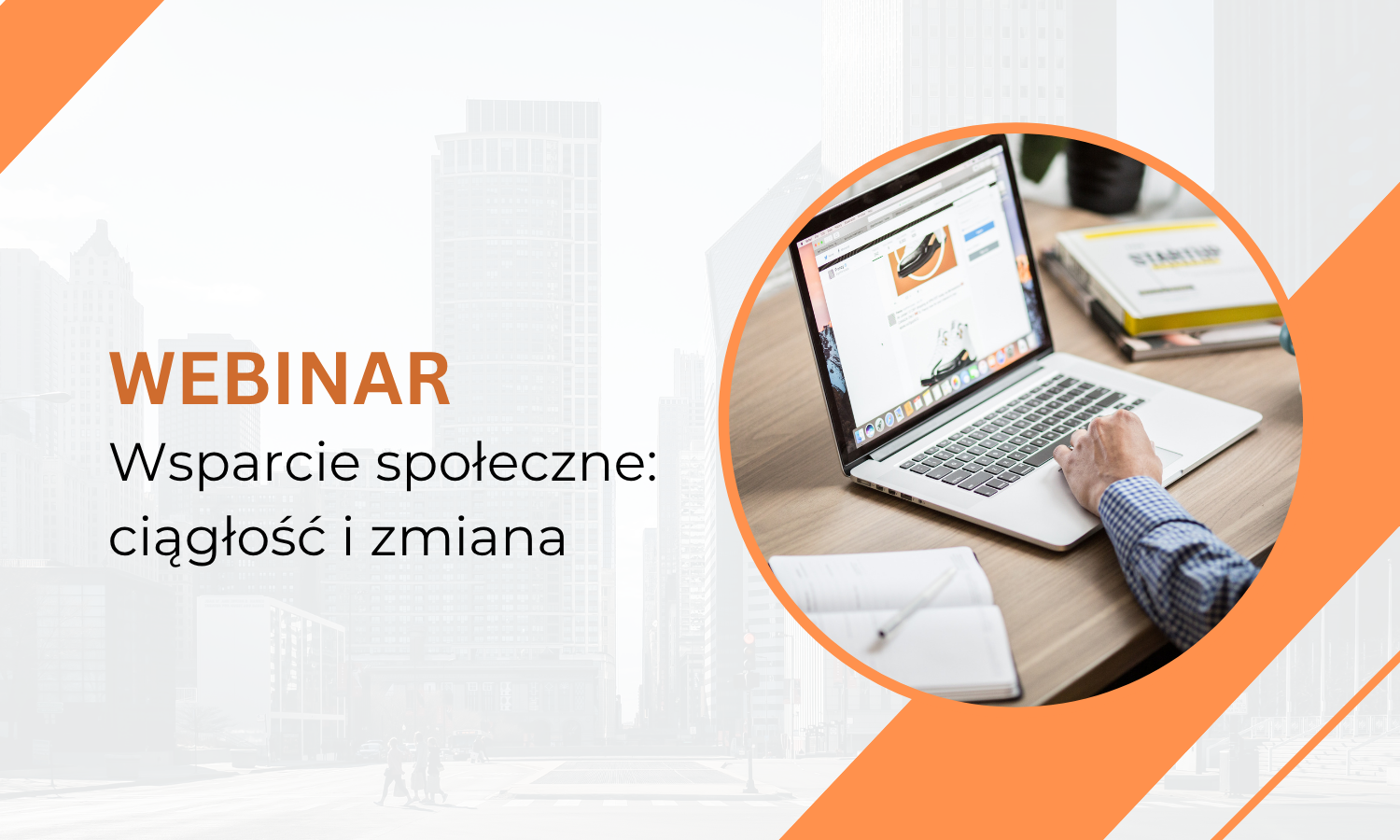 Zaproszenie na webinar: Wsparcie społeczne: ciągłość i zmiana